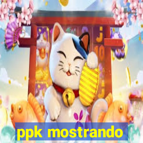ppk mostrando