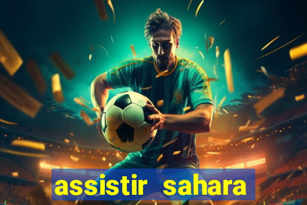 assistir sahara filme de 2005