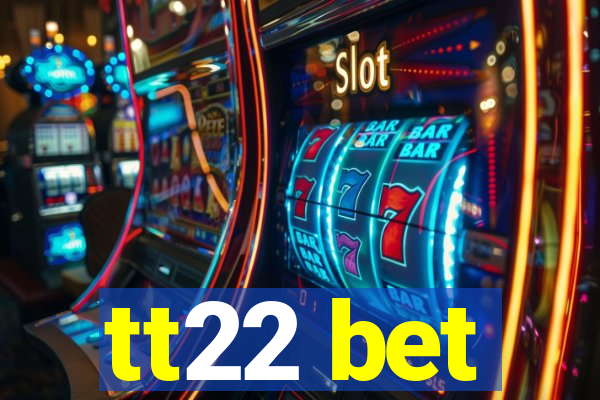 tt22 bet