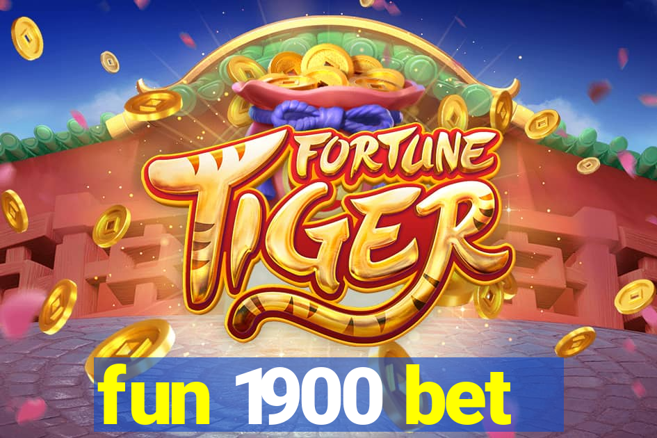 fun 1900 bet