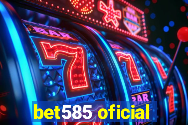 bet585 oficial
