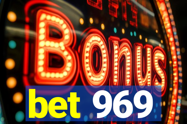 bet 969