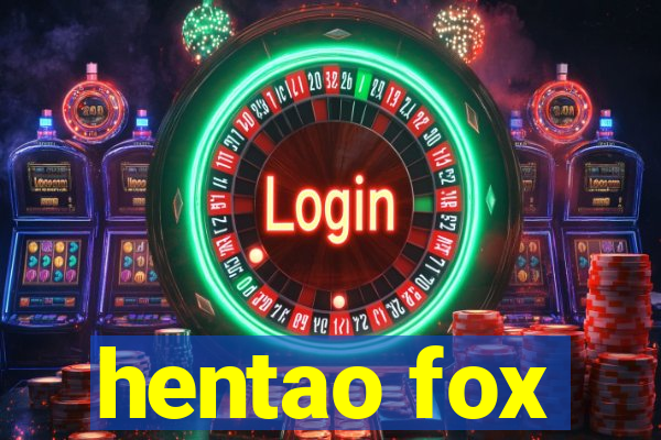 hentao fox