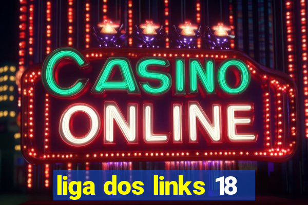 liga dos links 18