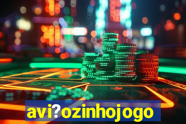 avi?ozinhojogo
