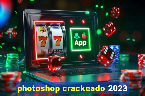 photoshop crackeado 2023