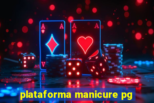 plataforma manicure pg