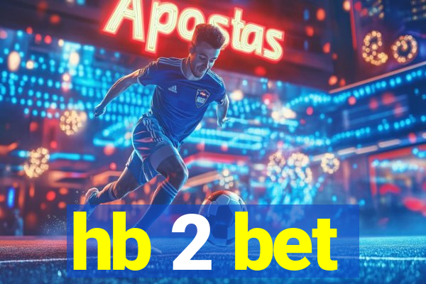 hb 2 bet