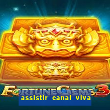 assistir canal viva online gratis