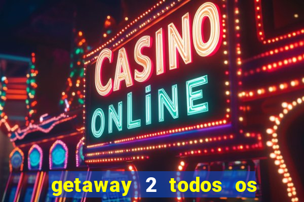 getaway 2 todos os carros 2024