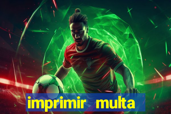 imprimir multa detran mg