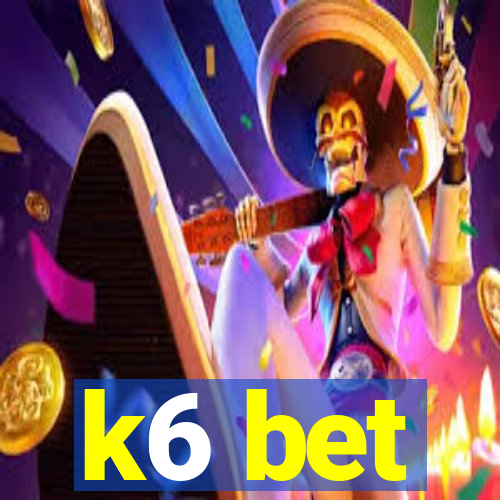 k6 bet