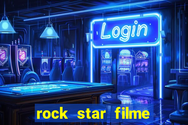 rock star filme completo dublado