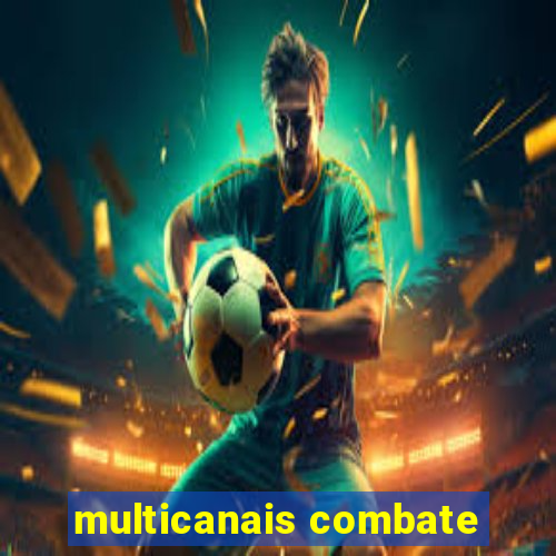 multicanais combate