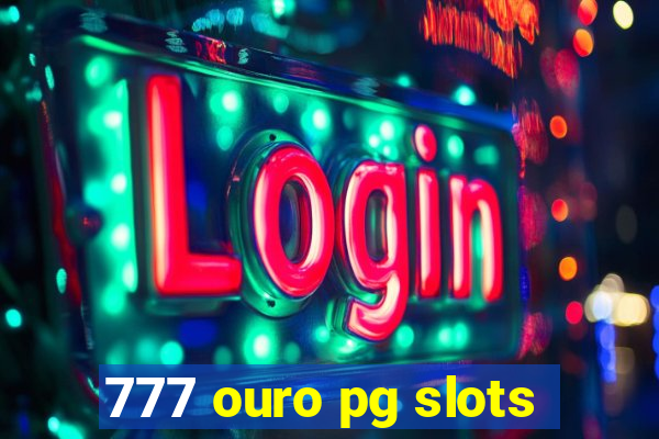 777 ouro pg slots