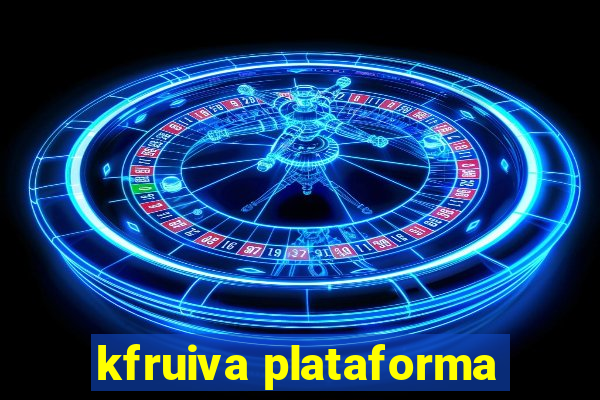 kfruiva plataforma
