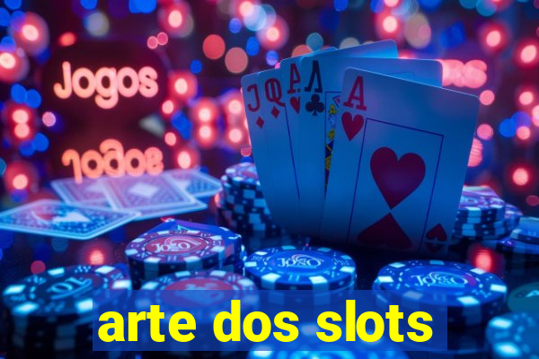 arte dos slots