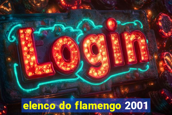 elenco do flamengo 2001