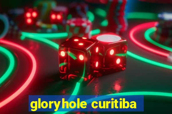gloryhole curitiba