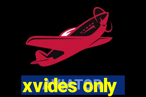 xvides only