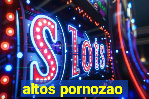 altos pornozao