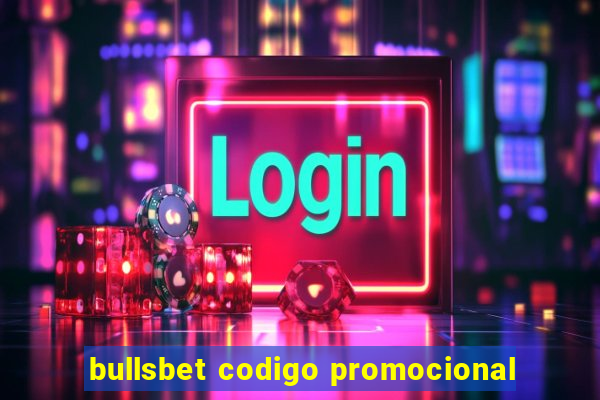 bullsbet codigo promocional