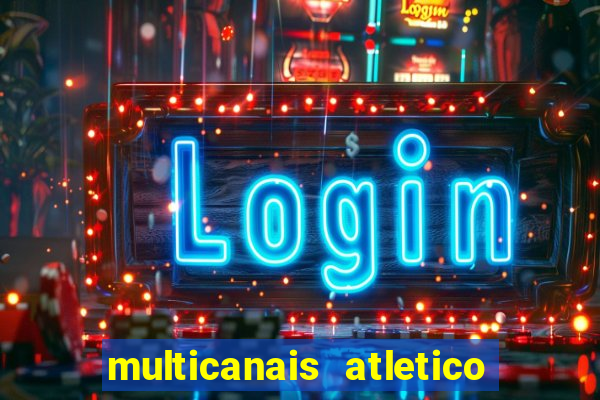 multicanais atletico de madrid