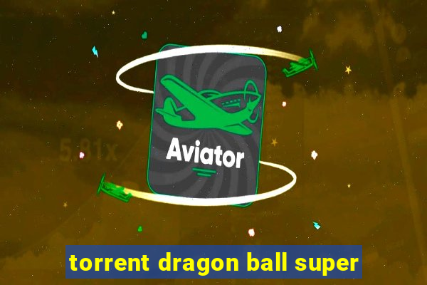 torrent dragon ball super