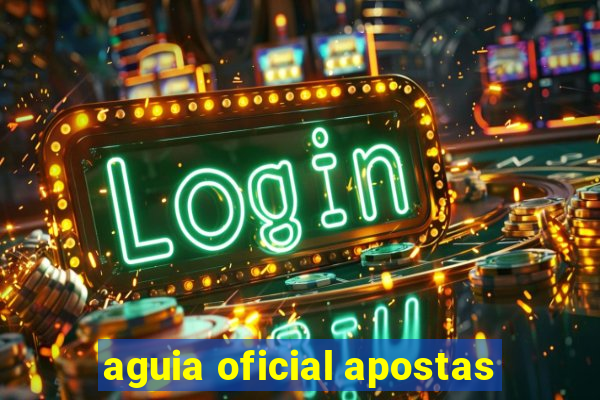 aguia oficial apostas