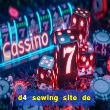 d4 sewing site de relacionamento login entrar