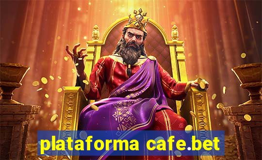 plataforma cafe.bet