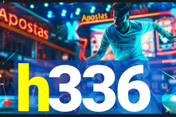 h336