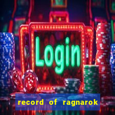 record of ragnarok 3 temporada assistir