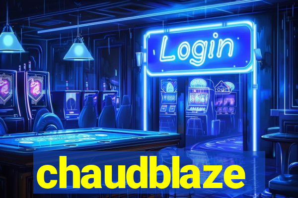 chaudblaze