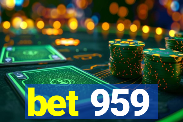 bet 959