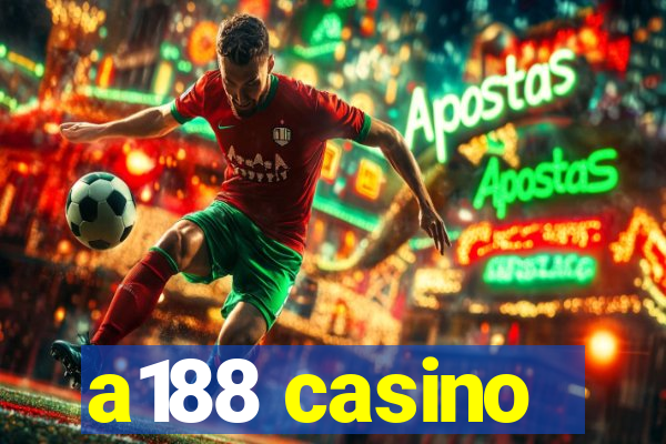 a188 casino