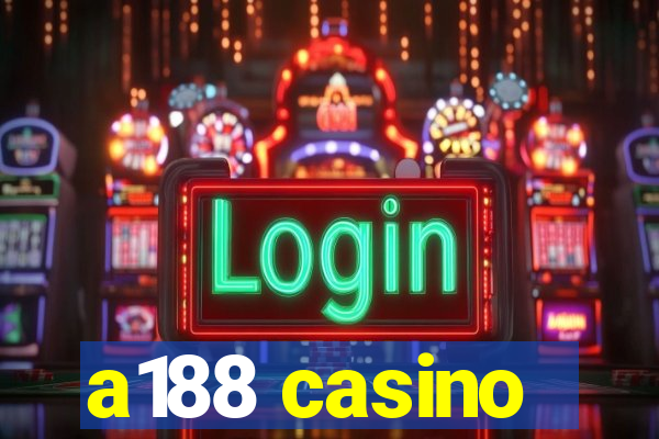 a188 casino