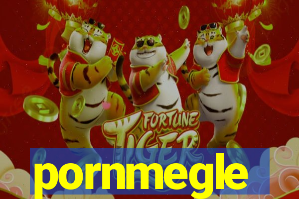 pornmegle