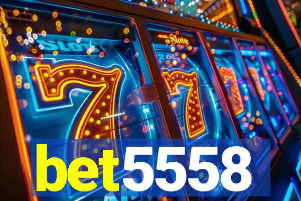 bet5558