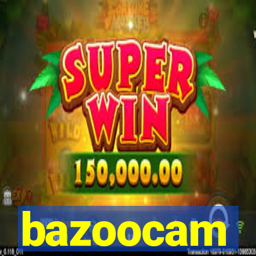 bazoocam