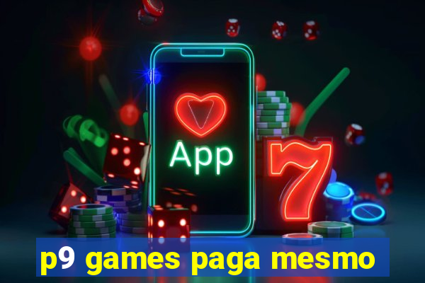 p9 games paga mesmo