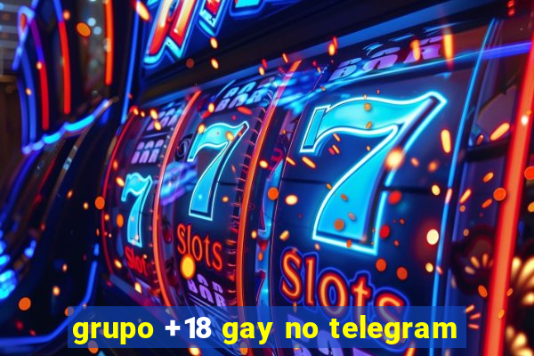 grupo +18 gay no telegram