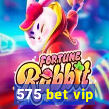 575 bet vip