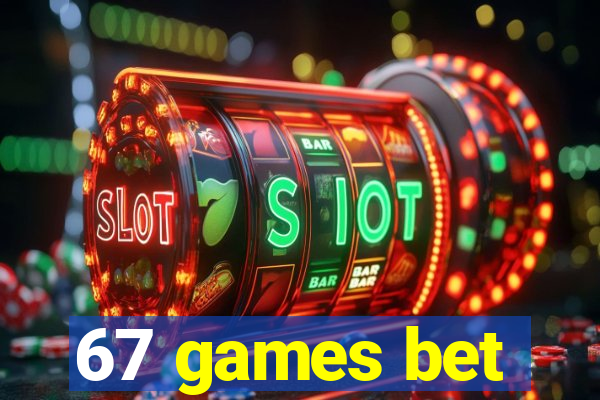67 games bet