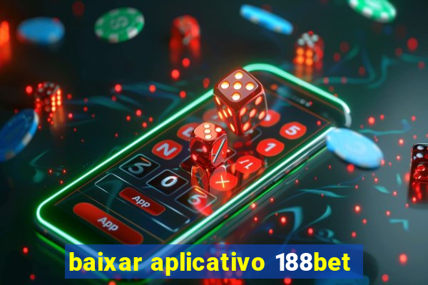 baixar aplicativo 188bet