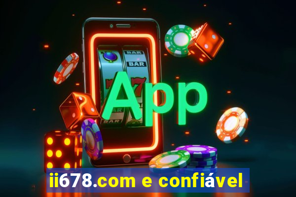 ii678.com e confiável