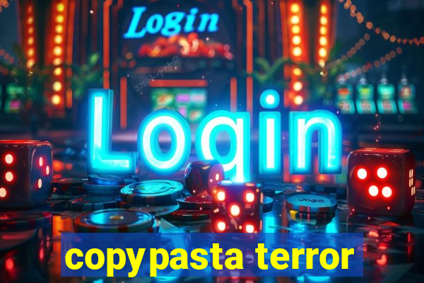 copypasta terror