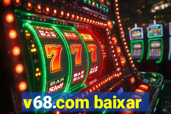 v68.com baixar