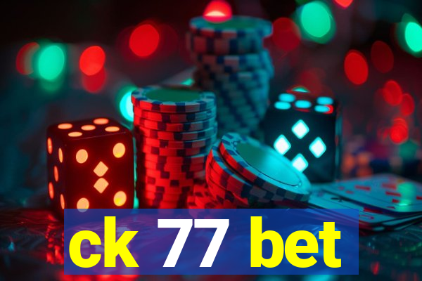 ck 77 bet
