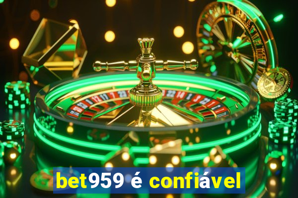 bet959 é confiável